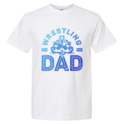 Wrestling Dad Gift Wrestle Lover Daddy Wrestler Gift Garment-Dyed Heavyweight T-Shirt