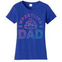 Wrestling Dad Gift Wrestle Lover Daddy Wrestler Gift Women's T-Shirt