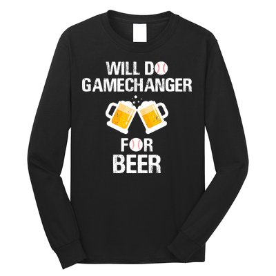 Will Do Gamechanger For Beer Funny Baseball Long Sleeve Shirt