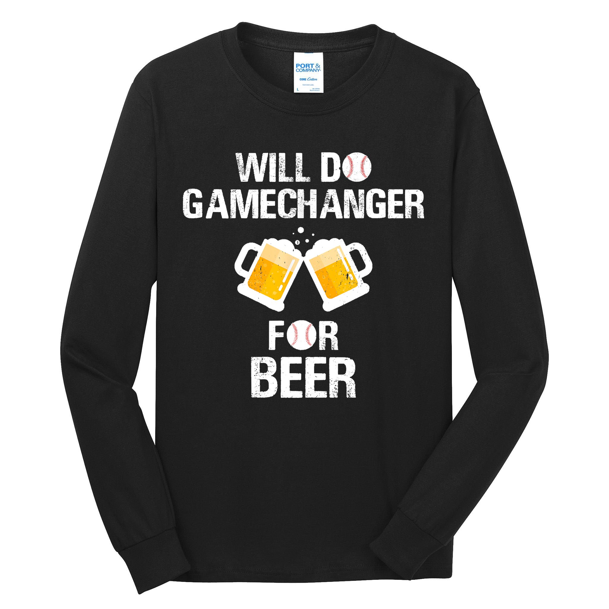 Will Do Gamechanger For Beer Funny Baseball Tall Long Sleeve T-Shirt