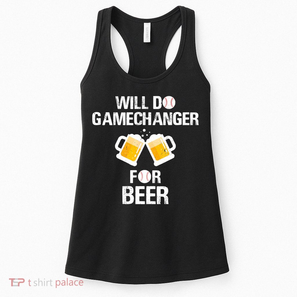 Will Do Gamechanger For Beer Funny Baseball Womens Tank Top