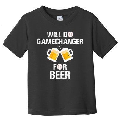 Will Do Gamechanger For Beer Funny Baseball Toddler T-Shirt