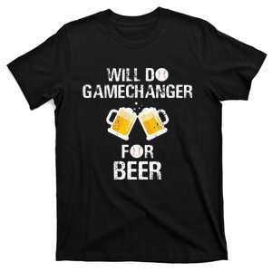 Will Do Gamechanger For Beer Funny Baseball T-Shirt