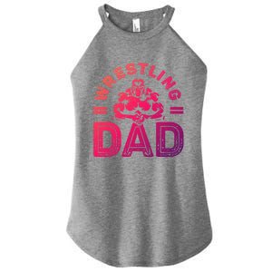 Wrestling Dad Gift Wrestle Lover Daddy Wrestler Gift Women's Perfect Tri Rocker Tank