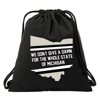 We DonT Give A Damn For The Whole State Of Michigan Drawstring Bag