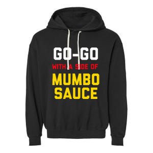 Washington Dc Go Go Music With A Side Of Mumbo Sauce Garment-Dyed Fleece Hoodie