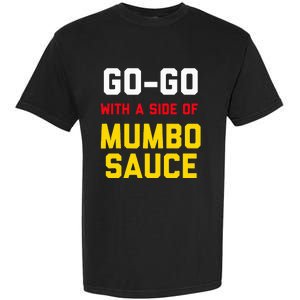 Washington Dc Go Go Music With A Side Of Mumbo Sauce Garment-Dyed Heavyweight T-Shirt