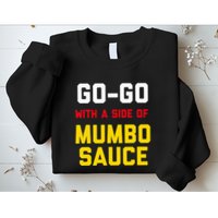 Washington Dc Go Go Music With A Side Of Mumbo Sauce Sweatshirt