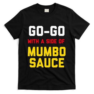 Washington Dc Go Go Music With A Side Of Mumbo Sauce T-Shirt