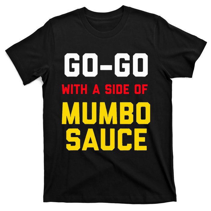 Washington Dc Go Go Music With A Side Of Mumbo Sauce T-Shirt