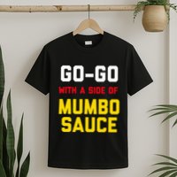Washington Dc Go Go Music With A Side Of Mumbo Sauce T-Shirt