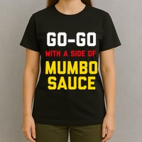 Washington Dc Go Go Music With A Side Of Mumbo Sauce T-Shirt