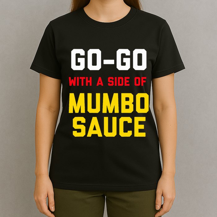 Washington Dc Go Go Music With A Side Of Mumbo Sauce T-Shirt