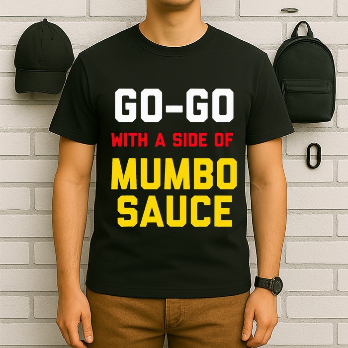 Washington Dc Go Go Music With A Side Of Mumbo Sauce T-Shirt