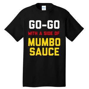 Washington Dc Go Go Music With A Side Of Mumbo Sauce Tall T-Shirt