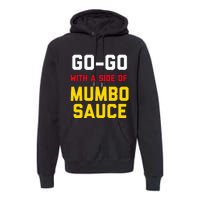 Washington Dc Go Go Music With A Side Of Mumbo Sauce Premium Hoodie