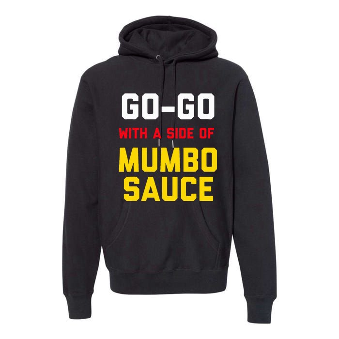 Washington Dc Go Go Music With A Side Of Mumbo Sauce Premium Hoodie