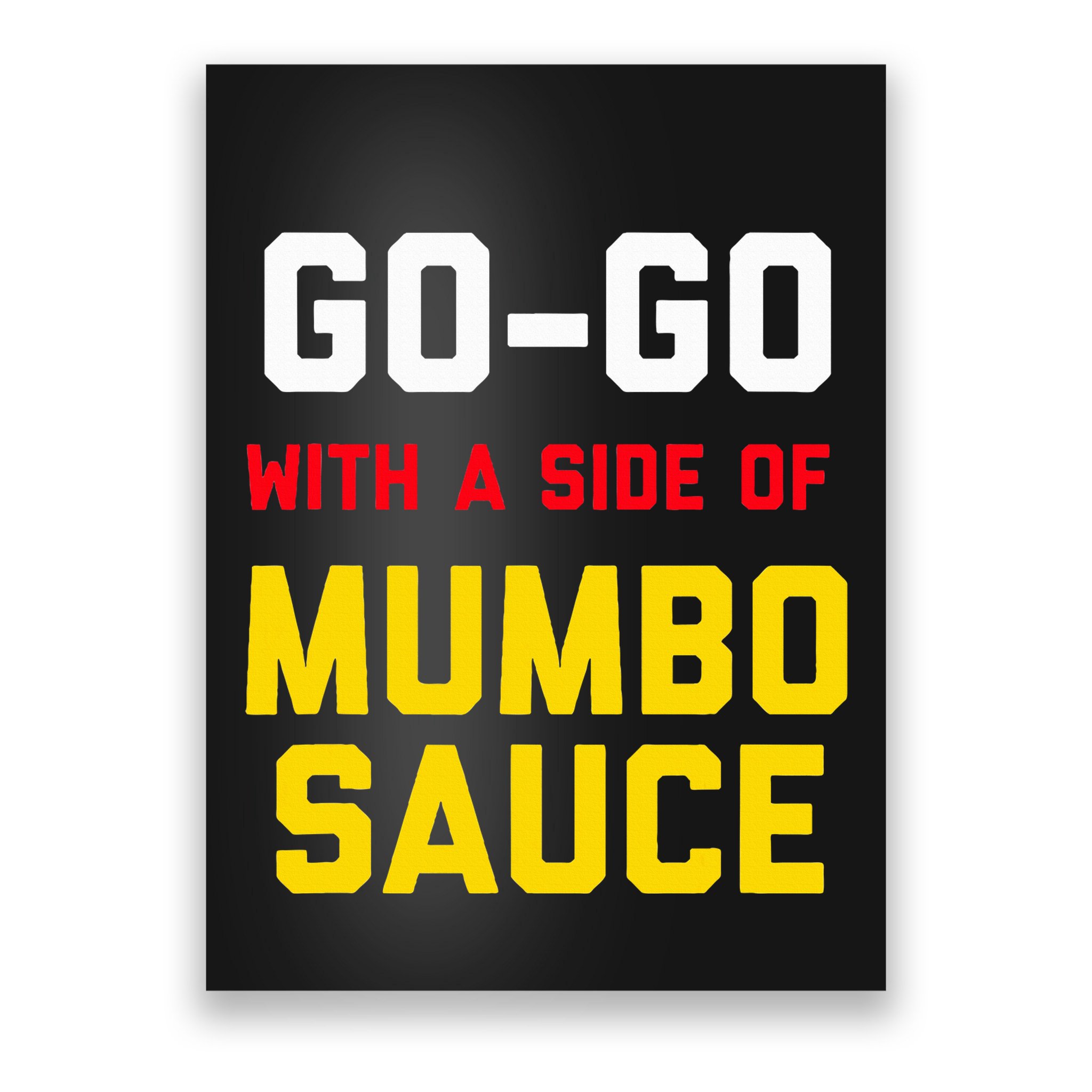 Washington Dc Go Go Music With A Side Of Mumbo Sauce Poster