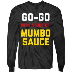 Washington Dc Go Go Music With A Side Of Mumbo Sauce Tie-Dye Long Sleeve Shirt