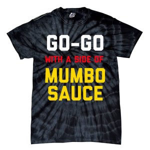 Washington Dc Go Go Music With A Side Of Mumbo Sauce Tie-Dye T-Shirt