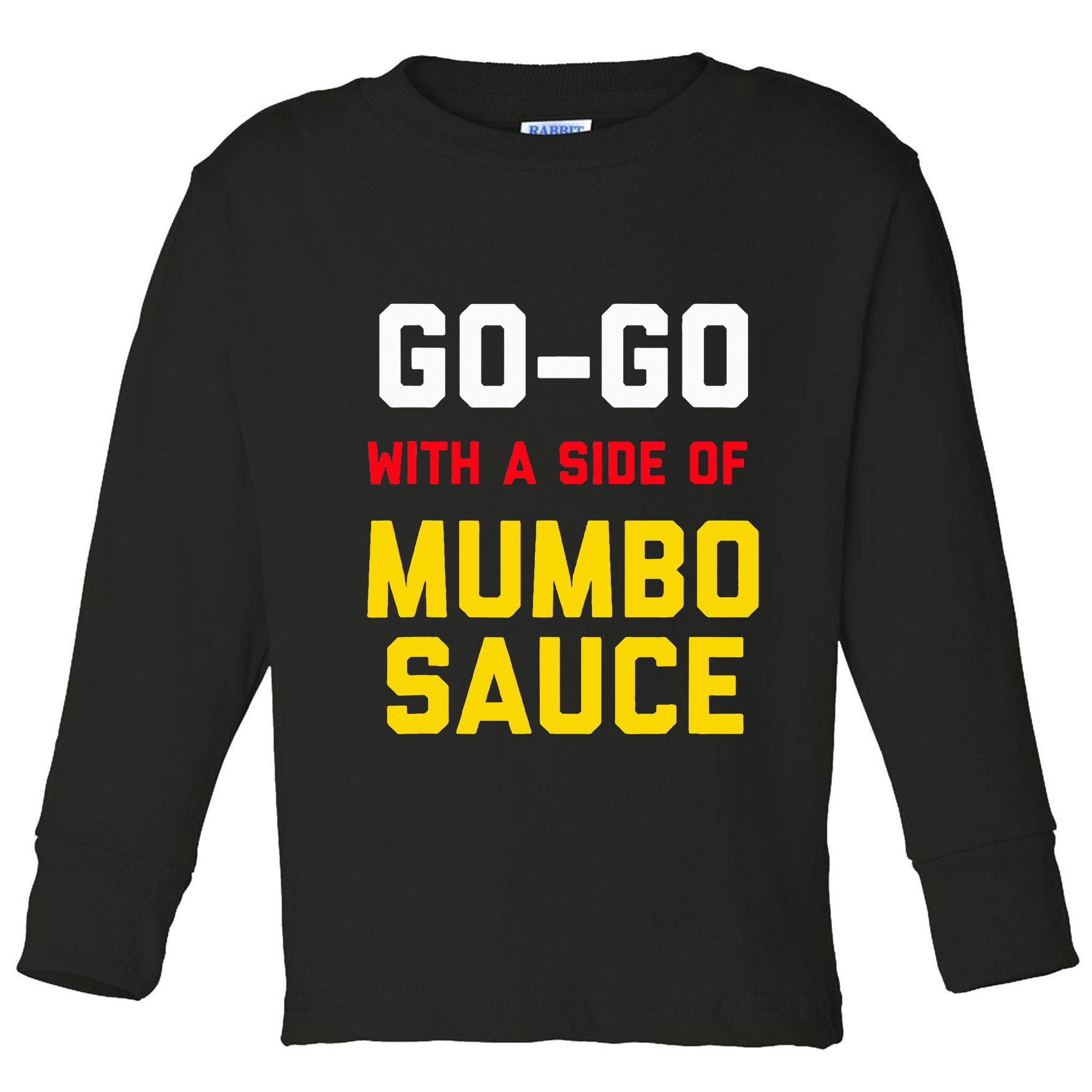 Washington Dc Go Go Music With A Side Of Mumbo Sauce Toddler Long Sleeve Shirt