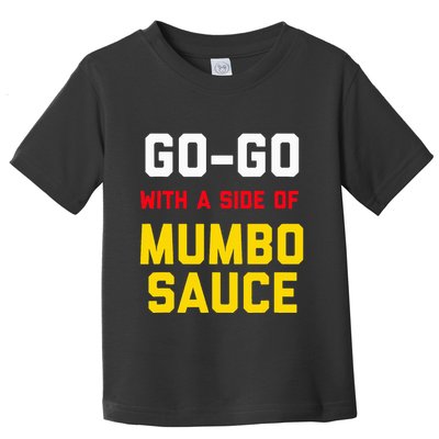 Washington Dc Go Go Music With A Side Of Mumbo Sauce Toddler T-Shirt