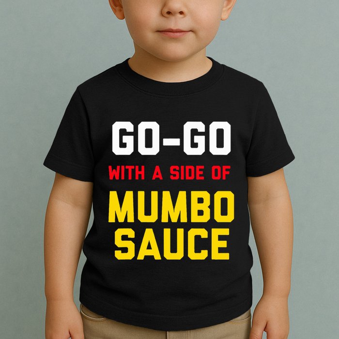 Washington Dc Go Go Music With A Side Of Mumbo Sauce Toddler T-Shirt