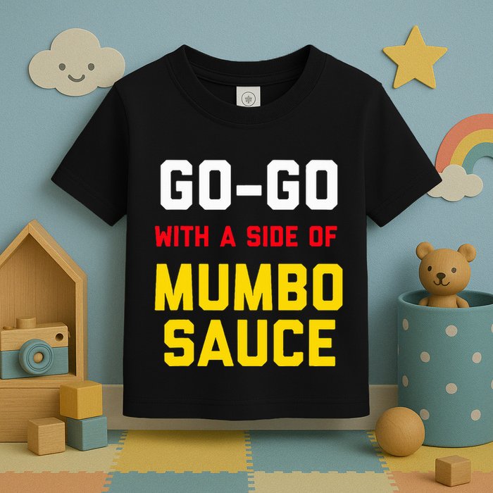 Washington Dc Go Go Music With A Side Of Mumbo Sauce Toddler T-Shirt