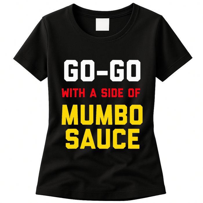 Washington Dc Go Go Music With A Side Of Mumbo Sauce Womens T-Shirt