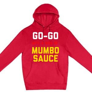 Washington Dc Go Go Music With A Side Of Mumbo Sauce Premium Pullover Hoodie