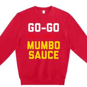 Washington Dc Go Go Music With A Side Of Mumbo Sauce Premium Crewneck Sweatshirt