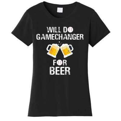 Will Do Gamechanger For Beer Funny Baseball Women's T-Shirt