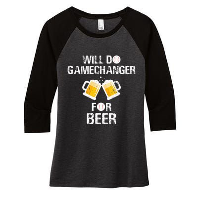 Will Do Gamechanger For Beer Funny Baseball Women's Tri-Blend 3/4-Sleeve Raglan Shirt