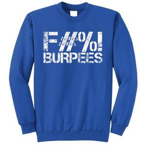 Workout Design Gym Fuck Burpees Workout Sweatshirt