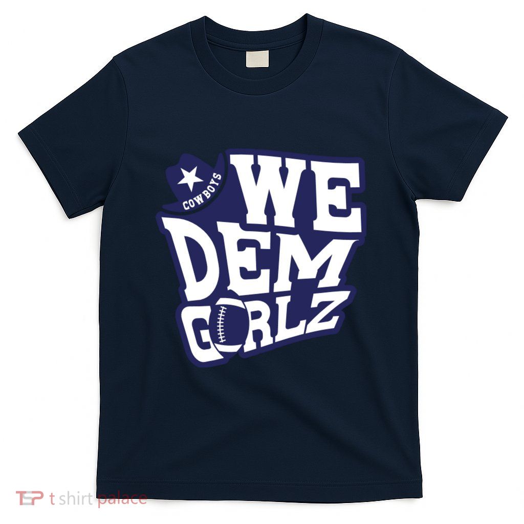 We Dem Girlz T-Shirt