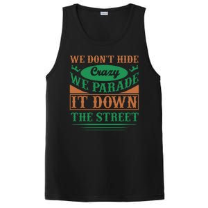 We Don't Hide The Crazy We Parade It Down The Street PosiCharge Competitor Tank