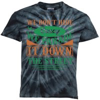 We Don't Hide The Crazy We Parade It Down The Street Kids Tie-Dye T-Shirt