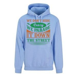 We Don't Hide The Crazy We Parade It Down The Street Unisex Surf Hoodie