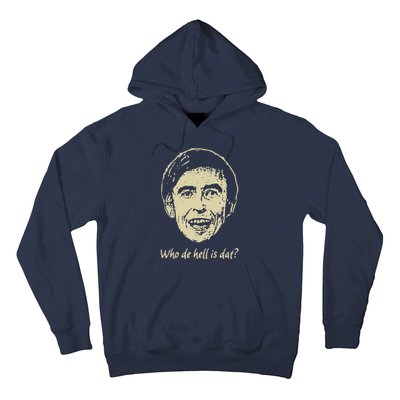 Who De Hell Is Dat! Hoodie