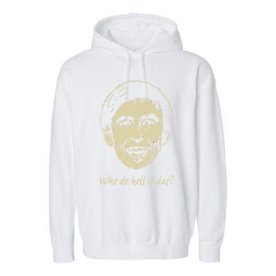 Who De Hell Is Dat! Garment-Dyed Fleece Hoodie