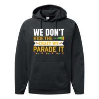 We Don't Hide The Crazy We Parade It Performance Fleece Hoodie