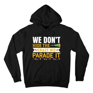 We Don't Hide The Crazy We Parade It Hoodie