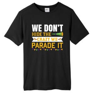 We Don't Hide The Crazy We Parade It Tall Fusion ChromaSoft Performance T-Shirt