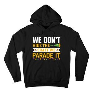 We Don't Hide The Crazy We Parade It Tall Hoodie