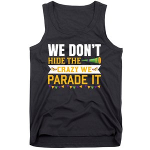 We Don't Hide The Crazy We Parade It Tank Top