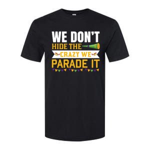 We Don't Hide The Crazy We Parade It Softstyle CVC T-Shirt