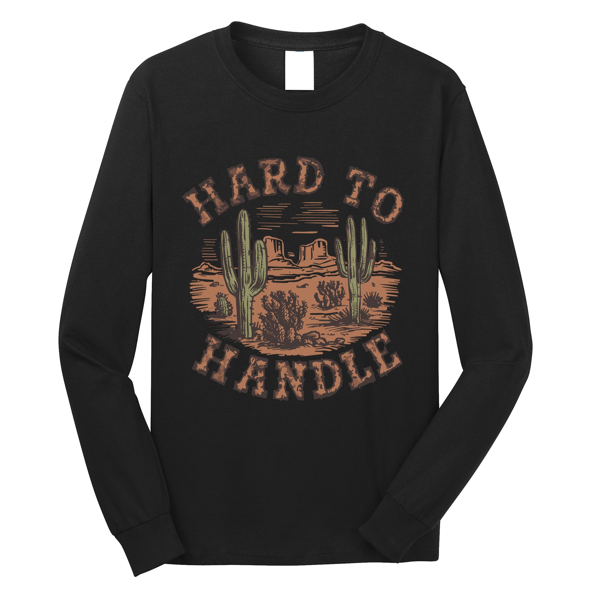 Western Desert Hard To Handle Long Sleeve Shirt