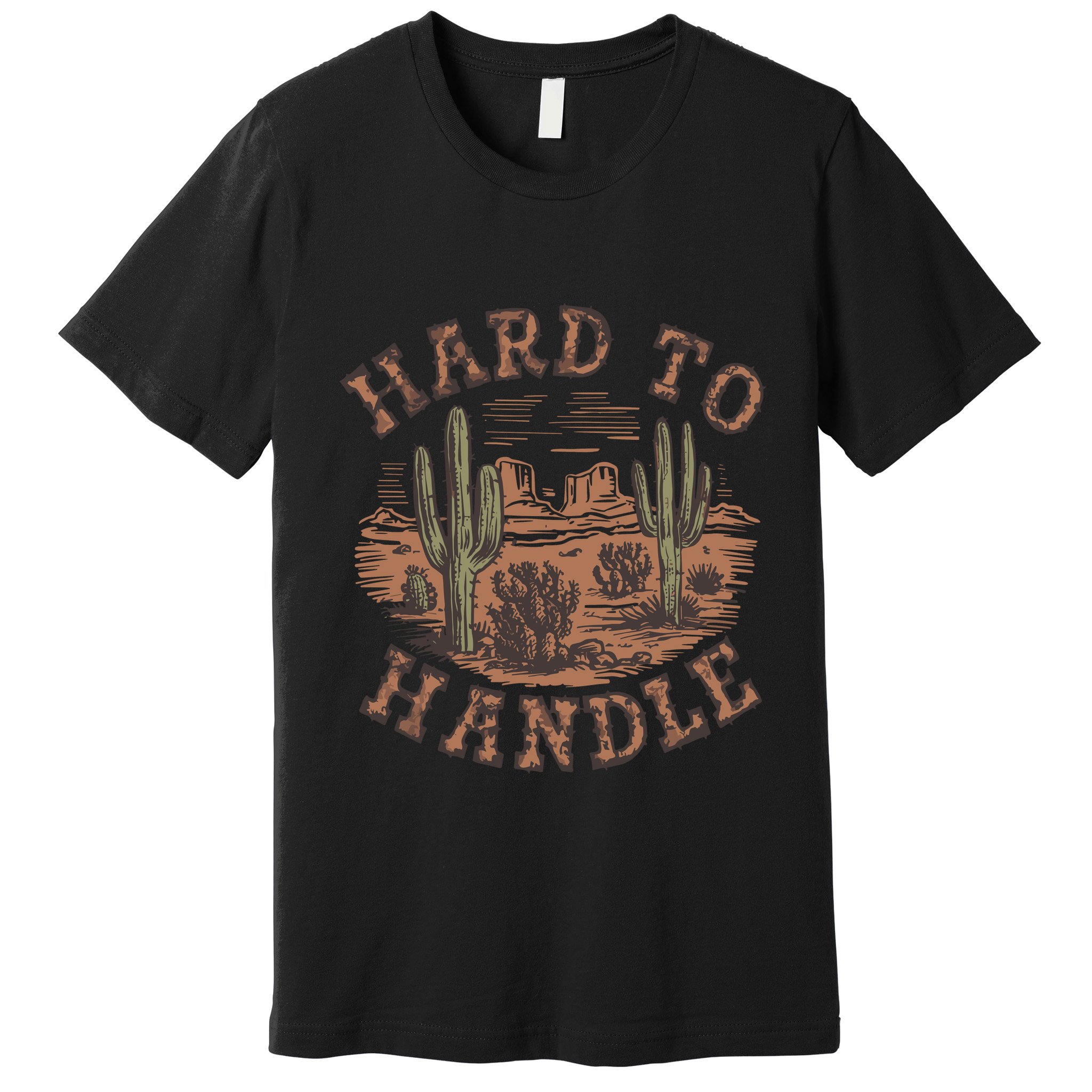 Western Desert Hard To Handle Premium T-Shirt