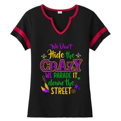 We DonT Hide Crazy Parade It Bead Funny Mardi Gras Carnival Ladies Halftime Notch Neck Tee