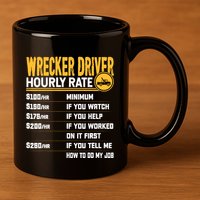 Wrecker Driver Hourly Rate Funny Wrecker Tow Truck Driver 11oz C Handle Ceramic Mug